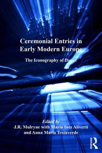 Cover image for Ceremonial Entries in Early Modern Europe: The Iconography of Power