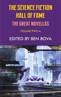 Cover image for Science Fiction Hall of Fame Volume Two-A: The Great Novellas