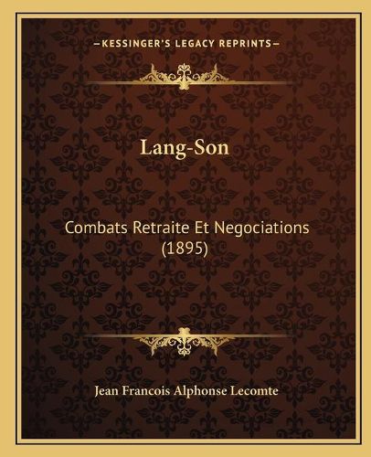 Cover image for Lang-Son: Combats Retraite Et Negociations (1895)