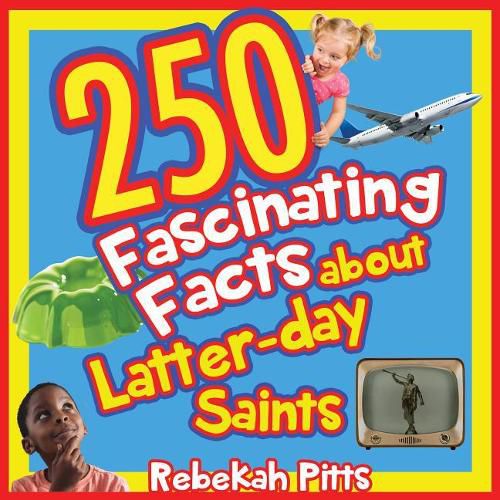 Cover image for 250 Fascinating Facts about Latter-Day Saints