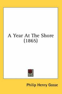 Cover image for A Year at the Shore (1865)