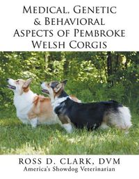 Cover image for Medical, Genetic & Behavioral Risk Factors of Pembroke Welsh Corgis