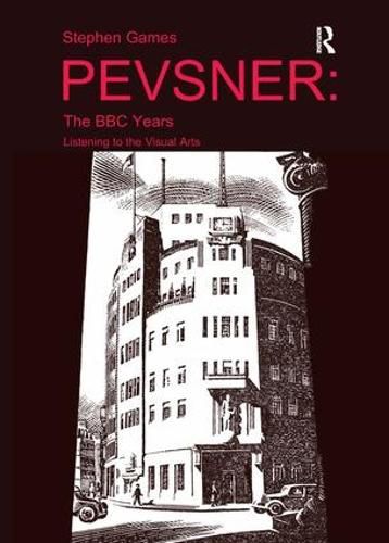 Cover image for Pevsner: The BBC Years: Listening to the Visual Arts