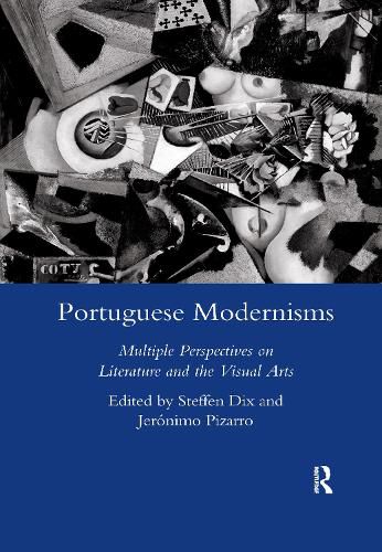 Cover image for Portuguese Modernisms: Multiple Perspectives on Literature and the Visual Arts