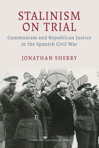 Cover image for Stalinism on Trial: Communism and Republican Justice in the Spanish Civil War