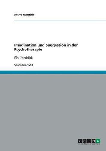 Cover image for Imagination und Suggestion in der Psychotherapie: Ein UEberblick