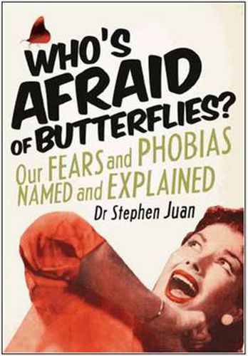 Cover image for Who's Afraid of Butterflies? Our Fears and Phobias Named and E