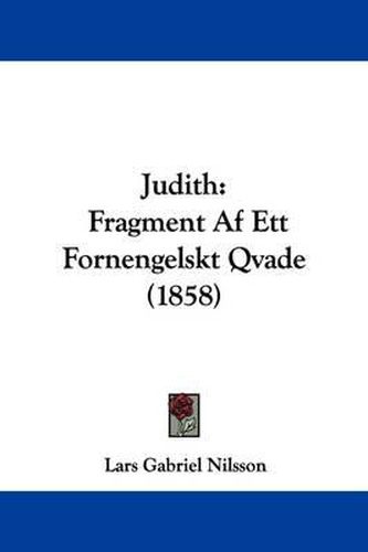 Cover image for Judith: Fragment Af Ett Fornengelskt Qvade (1858)
