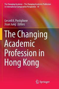 Cover image for The Changing Academic Profession in Hong Kong