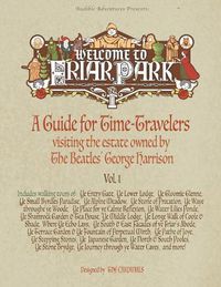 Cover image for Welcome to Friar Park: A Guide for Time-Travelers visiting the estate owned by The Beatles' George Harrison