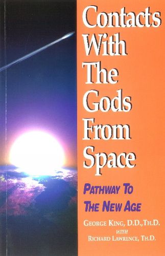 Contacts with the Gods From Space: Pathway to the New Age