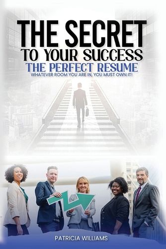 The Secrets to Your Success the Perfect Resume