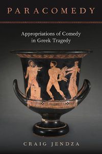 Cover image for Paracomedy: Appropriations of Comedy in Greek Tragedy