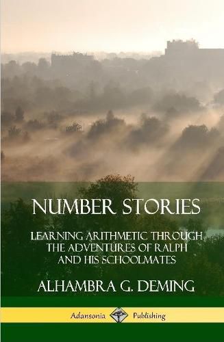 Cover image for Number Stories: Learning Arithmetic Through the Adventures of Ralph and His Schoolmates (Hardcover)
