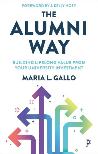 Cover image for The Alumni Way: Building Lifelong Value from Your University Investment