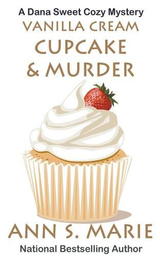 Cover image for Vanilla Cream Cupcake & Murder (Dana Sweet Cozy Mystery #4)