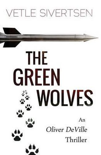 Cover image for The Green Wolves: An Oliver DeVille Thriller