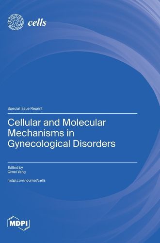Cover image for Cellular and Molecular Mechanisms in Gynecological Disorders