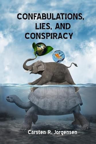 Cover image for Confabulations, Lies, And Conspiracy