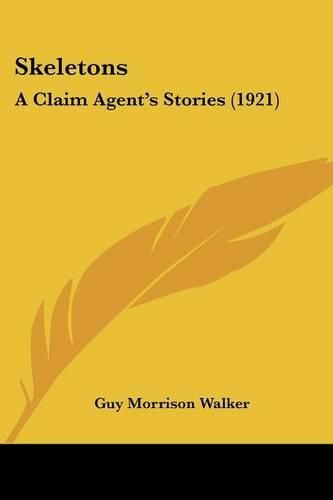 Cover image for Skeletons: A Claim Agent's Stories (1921)