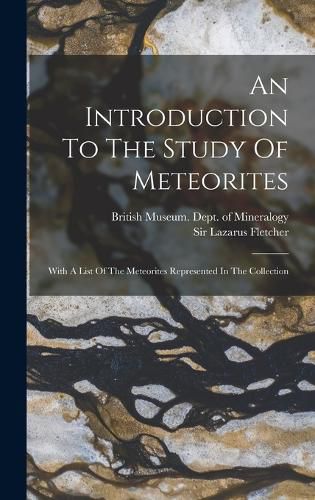 Cover image for An Introduction To The Study Of Meteorites