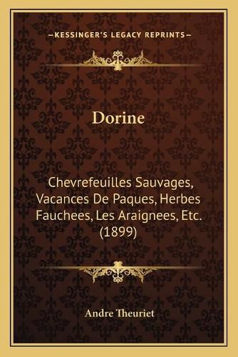 Dorine: Chevrefeuilles Sauvages, Vacances de Paques, Herbes Fauchees, Les Araignees, Etc. (1899)