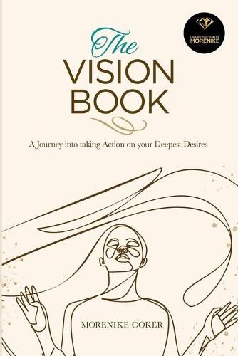 Cover image for The Vision Book: A Journey Into Taking Action on Your Deepest Desires