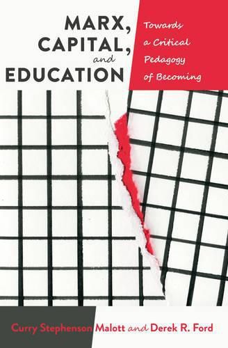 Marx, Capital, and Education: Towards a Critical Pedagogy of Becoming