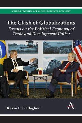 Cover image for The Clash of Globalizations: Essays on the Political Economy of Trade and Development Policy