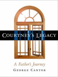 Cover image for Courtney's Legacy: A Father's Journey