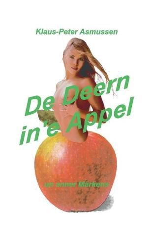 De Deern in'e Appel: un anner Markens, nu vertellt up Sleswigsche Geestplatt