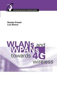 Cover image for WLANs and WPANs towards 4G Wireless