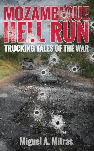 Cover image for Mozambique Hell Run: Trucking Tales of the War