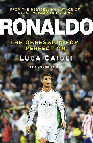 Cover image for Ronaldo - 2016 Updated Edition: The Obsession For Perfection