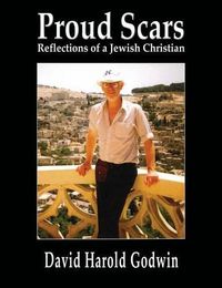 Cover image for Proud Scars: Reflections of a Jewish Christian