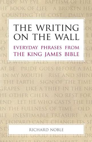 The Writing on the Wall: Everyday Phrases from the King James Bible