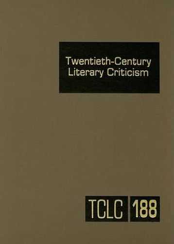 Cover image for Twentieth-Century Literary Criticism: Excerpts from Criticism of the Works of Novelists, Poets, Playwrights, Short Story Writers, & Other Creative Writers Who Died Between 1900 & 1999