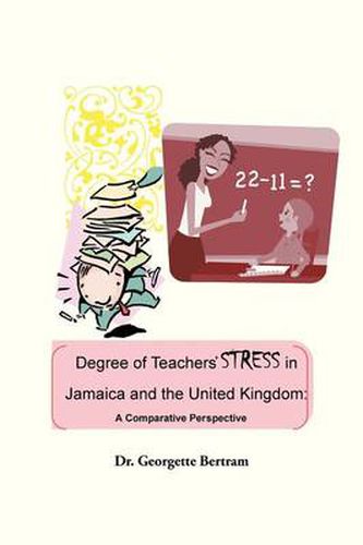 Cover image for Degree of Teachers' Stress in Jamaica and the United Kingdom: A Comparative Perspective