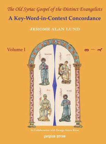 The Old Syriac Gospel of the Distinct Evangelists: A Key-Word-In-Context Concordance (vol 1-3)