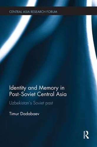Cover image for Identity and Memory in Post-Soviet Central Asia: Uzbekistan's Soviet Past
