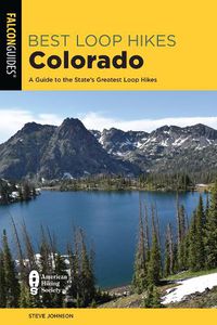 Cover image for Best Loop Hikes Colorado: A Guide to the State's Greatest Loop Hikes