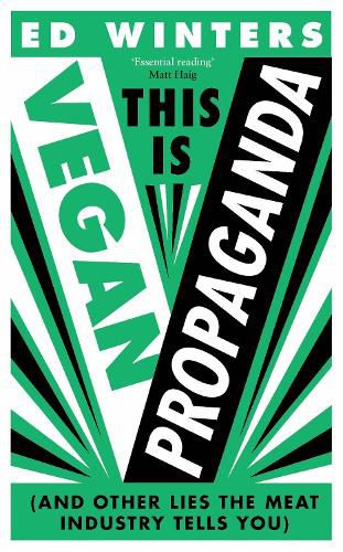 Cover image for This Is Vegan Propaganda: (And Other Lies the Meat Industry Tells You)