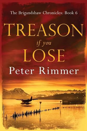 Treason If You Lose: The Brigandshaw Chronicles Book 6