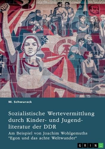 Cover image for Sozialistische Wertevermittlung durch Kinder- und Jugendliteratur der DDR
