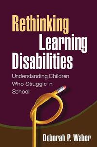 Cover image for Rethinking Learning Disabilities: Understanding Children Who Struggle in School