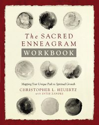 Cover image for The Sacred Enneagram Workbook: Mapping Your Unique Path to Spiritual Growth