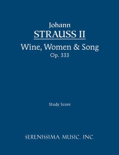 Wine, Women & Song, Op.333: Study Score