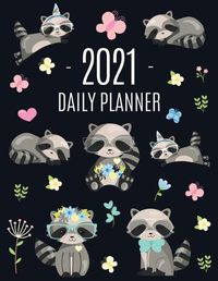 Cover image for Raccoon Daily Planner 2021: Pretty Organizer for All Your Weekly Appointments For School, Office, College, Work, or Family Home With Monthly Spreads: January - December 2021 Large Year Calendar Agenda Scheduler Organizer + Funny Forest Animal