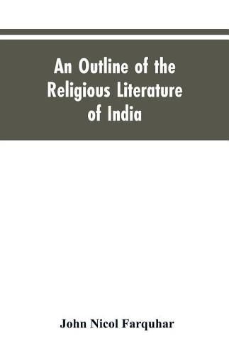 An Outline of the Religious Literature of India