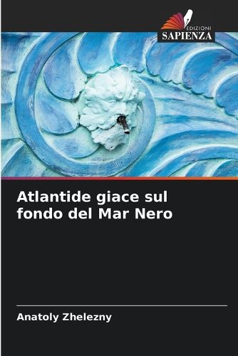 Cover image for Atlantide giace sul fondo del Mar Nero